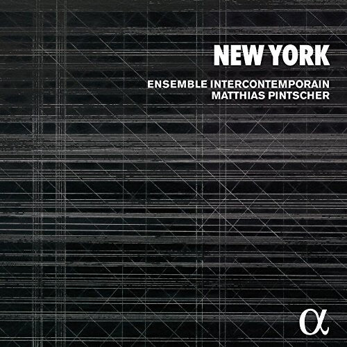 New York / Pintscher, Ensemble Intercontemporain