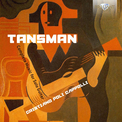 Tansman: Complete Music for Solo Guitar / Cappelli