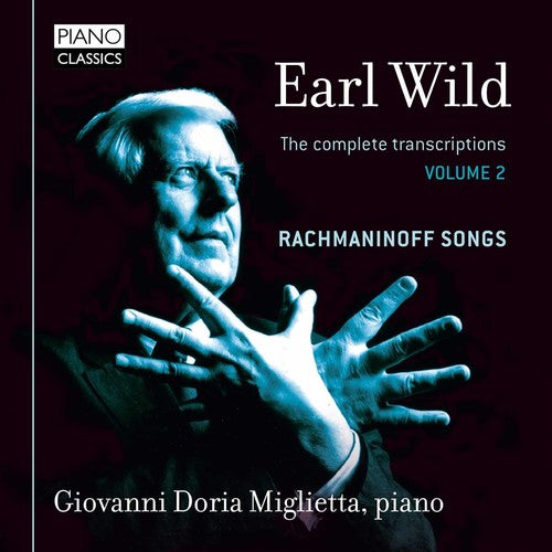 Earl Wild: The Complete Transcriptions, Vol. 2 - Rachmaninoff Songs