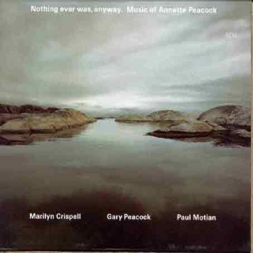 NOTHING EVER WAS ANYWAY: ANNETTE PEACOCK