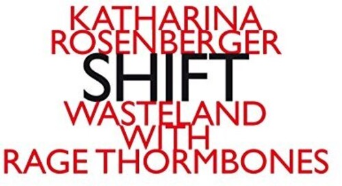 Rosenberg: Shift / Wasteland, Rage Trombones