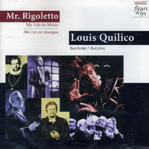QUILICO, Louis:  Mr. Rigoletto - My Life in Music