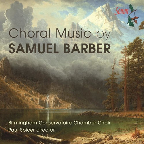 Barber: Choral Music / Spicer, Brimingham Conservatoire Chamber Choir