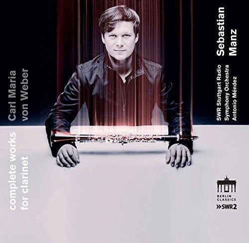 Carl Maria Von Weber: Complete Works For Clarinet