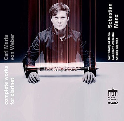 Carl Maria Von Weber: Complete Works For Clarinet