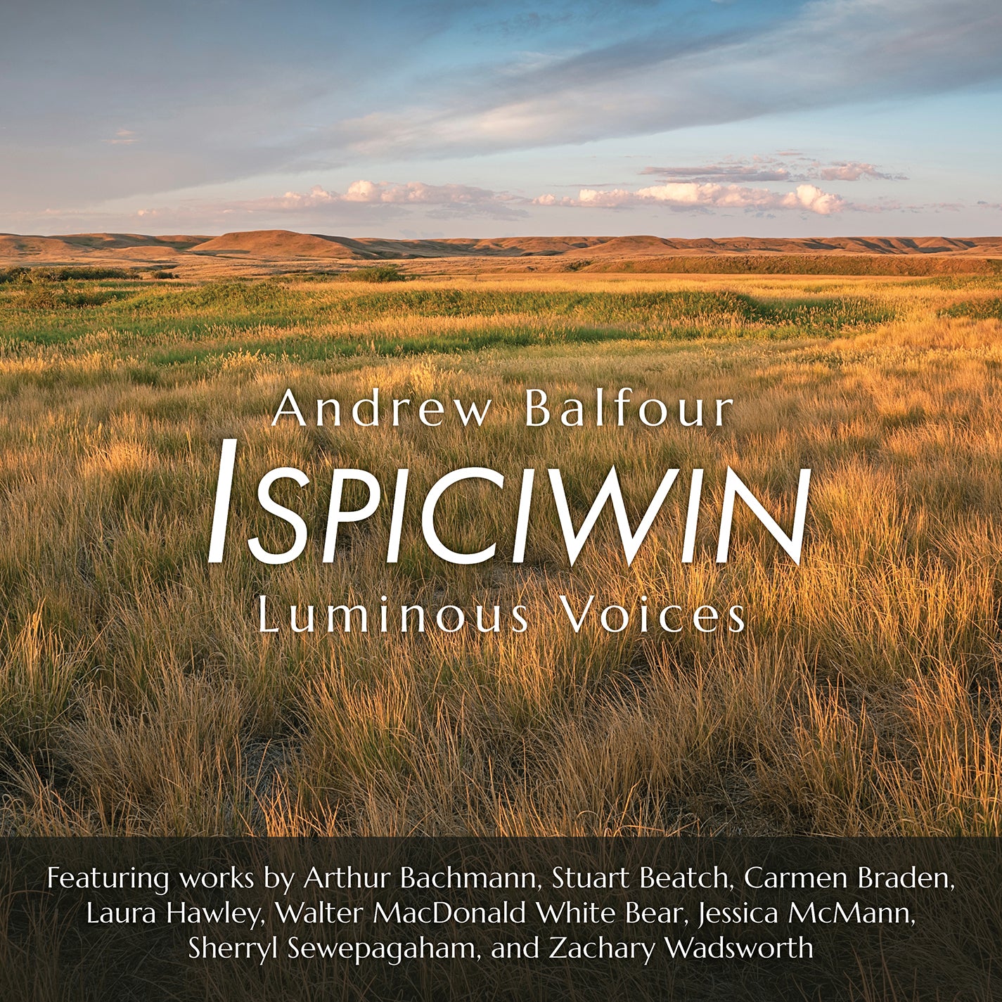 Ispiciwin: Music of Canadian Composers / Luminous Voices