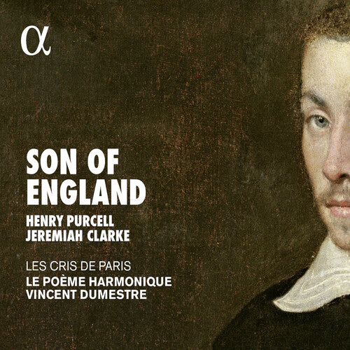 Son of England / Dumestre, Le Poeme Harmonique, Les Cris de Paris