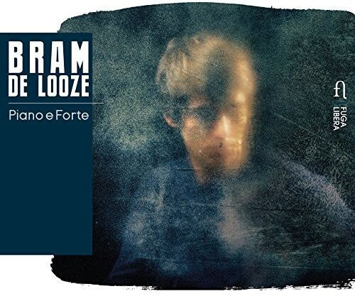 Bram de Looze: Piano e forte
