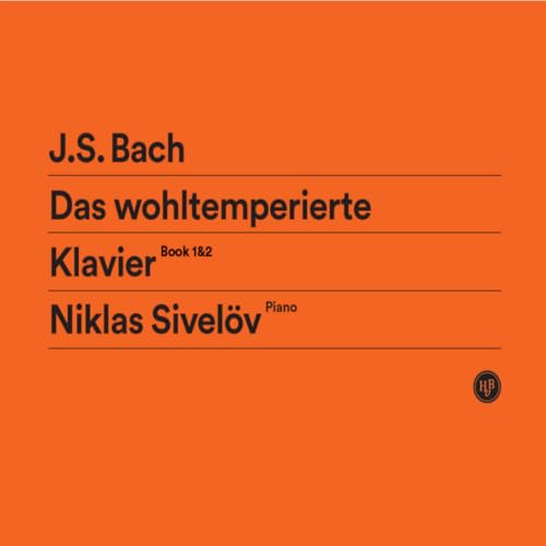 Bach: Das Wohltemperierte Klavier / Niklas Sivelöv