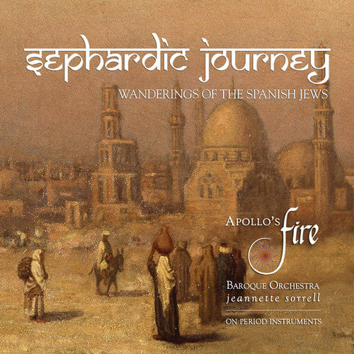 Sephardic Journey: Wanderings of the Spanish Jews / Apollo's Fire