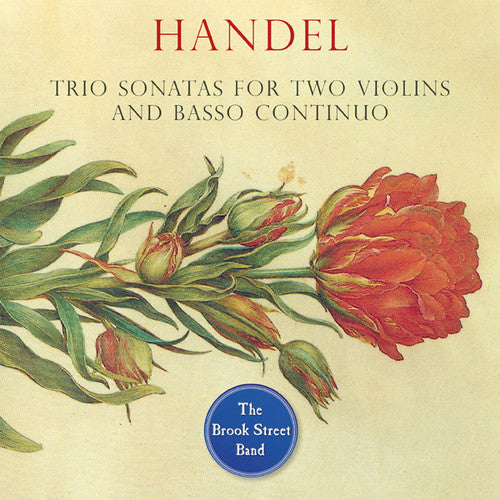 Handel: Trio Sonatas for 2 Violins & Basso Continuo / Brook Street Band