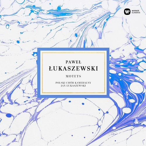 PAWEL LUKASZEWSKI: MOTETS