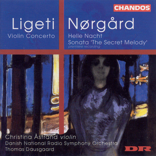 Ligeti: Violin Concerto;  Norgård: Helle Nacht / Åstrand