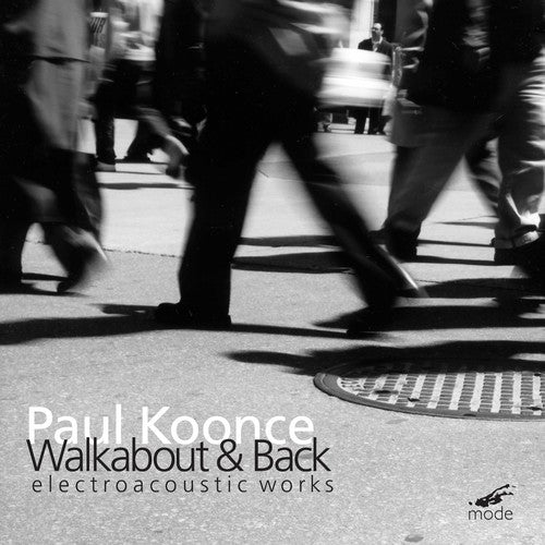 Koonce: Walkabout & Back (Electroacoustic Works)