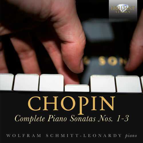 Chopin: Complete Piano Sonatas Nos. 1-3 / Schmitt-Leonardy