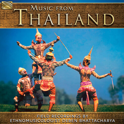 Music from Thailand: Field Recordings by Deben Bhattacharya,