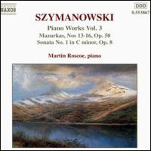 SZYMANOWSKI: Piano Works, Vol.  3