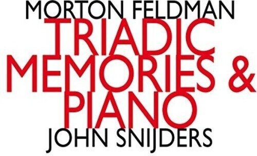 Feldman: Triadic Memories and Piano