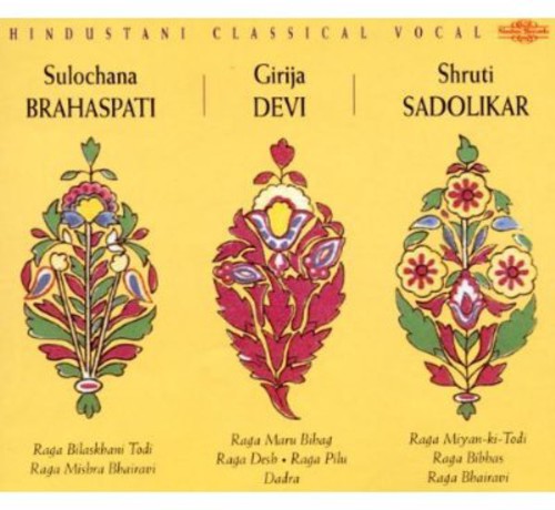 Sulochana Brahaspati / Girija Devi / Shruti Sadolikar