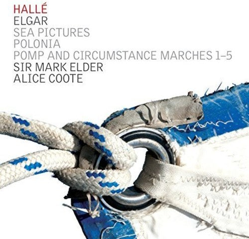 Elgar: Sea Pictures, Polonia & Pomp and Circumstances Marches / Halle