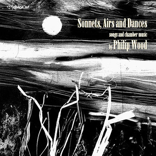 Philip Wood: Sonnets, Airs & Dances