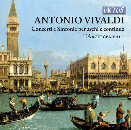 Vivaldi: Concerti e Sinfonie per archi e continuo