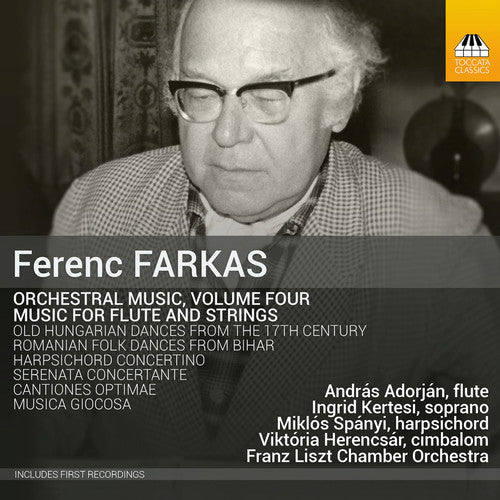 Farkas: Orchestral Music, Vol. 4 - Music for Flute & Strings / Franz Liszt Chamber Orchestra