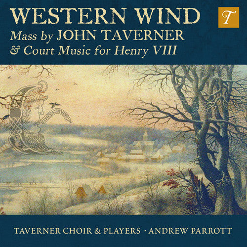 Western Wind / Parrott, Tavener Choir & Players
