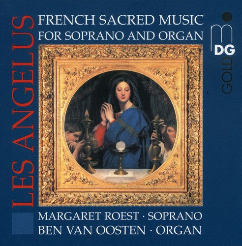 Les Angélus - French Sacred Music For Soprano And Organ