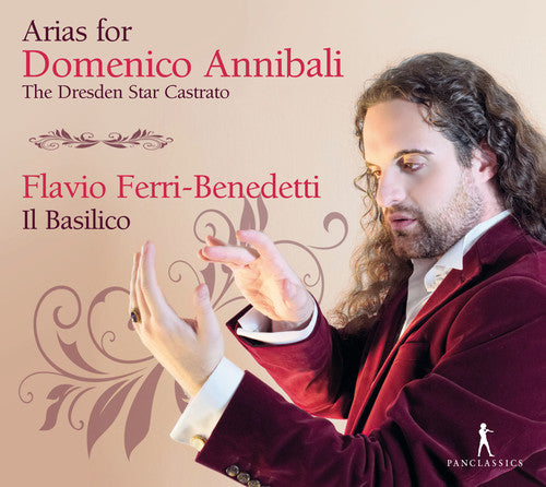 Arias for Domenico Annibali: The Dresden Star Castrato