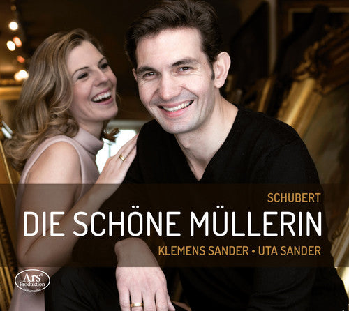 Schubert: Die Schone Mullerin / Klemens Sander, Uta Sander