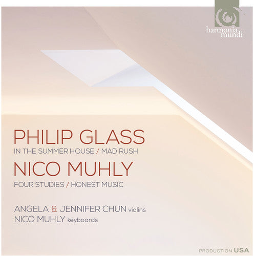 Glass: In the Summer House & Mad Rush - Muhly: 4 Studies & Honest Music