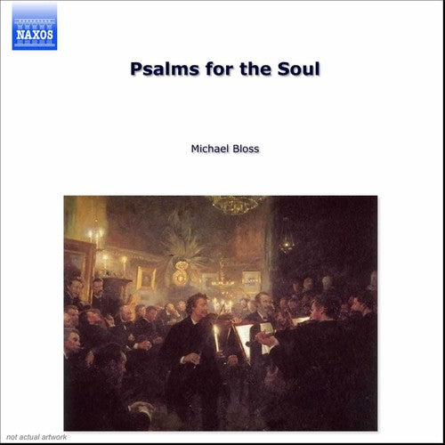 Psalms For The Soul - Howells, Stanford, Parry, Sumsion, Etc