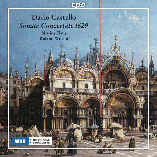 Castello: Sonate concertate 1629 / Wilson, Musica Fiata