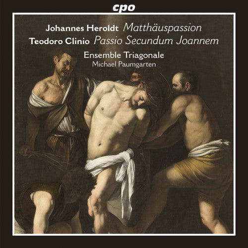 Heroldt: Matthauspassion - Clinio: Passio secundum Joannem / Ensemble Triagonale