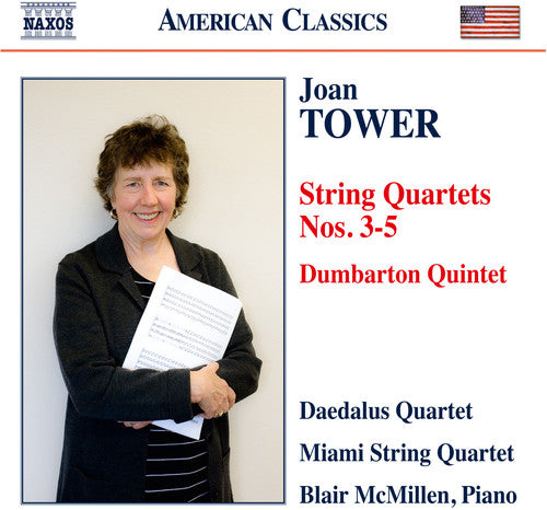 Tower: String Quartets Nos. 3-5 & Dumbarton Quintet / Daedalus Quartet, Miami Quartet