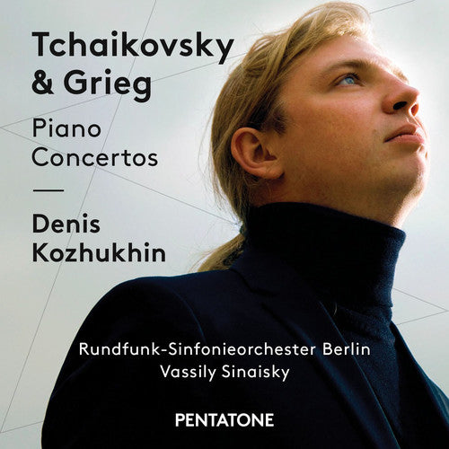 Tchaikovsky & Grieg: Piano Concertos / Kozhukhin, Sinaisky