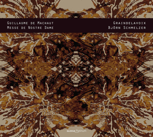 Machaut: Messe de Nostre Dame / Schmelzer, Graindelavoix
