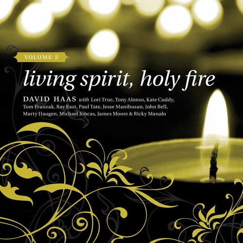 Haas: Living Spirit, Holy Fire, Vol. 2