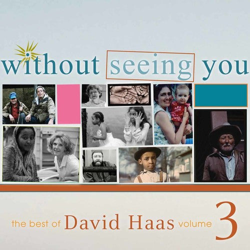 The Best of David Haas, Vol. 3: Without Seeing You