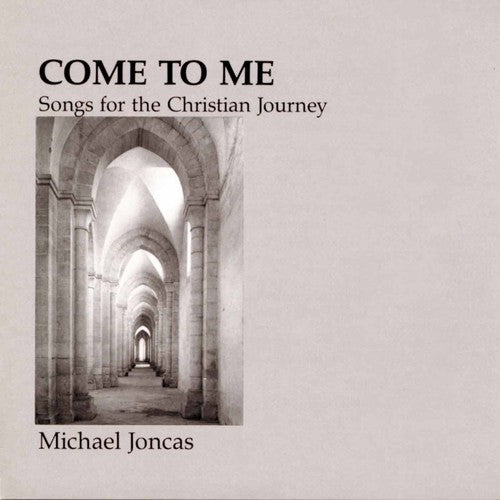 Come to Me: Songs for the Christian Journey