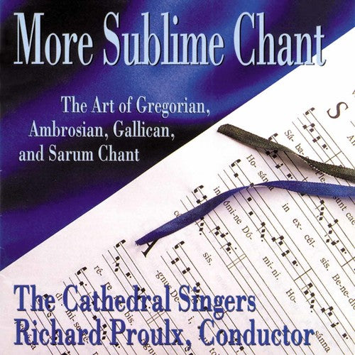 More Sublime Chant: The Art of Gregorian, Ambrosian, Gallica