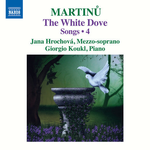 Martinu: Songs, Vol. 4 – The White Dove
