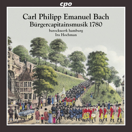 C.P.E. Bach: Burgercapitainsmusik 1780 / Hochman, Barockwerk Hamburg