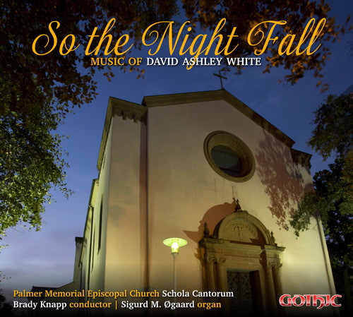 So the Night Fall: Music of David Ashley White