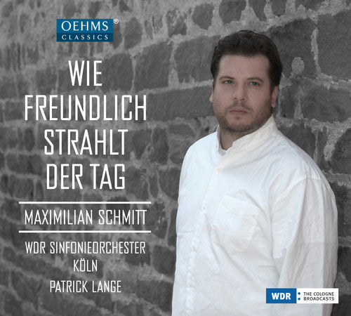 Wie freundlich strahlt der Tag / Schmitt, Lange, WDR Sinfonieorchester Koln