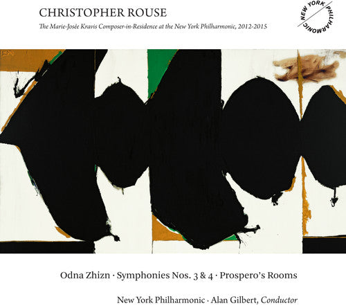 Rouse: Odna Zhizn, Symphonies Nos. 3, 4 & Prospero's Rooms / Gilbert, New York Philharmonic