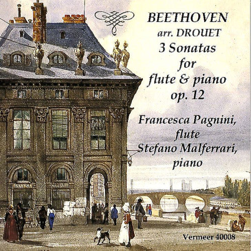 Beethoven: Violin Sonatas Nos. 1-3, Op. 12 (Arr. L. Drouet f