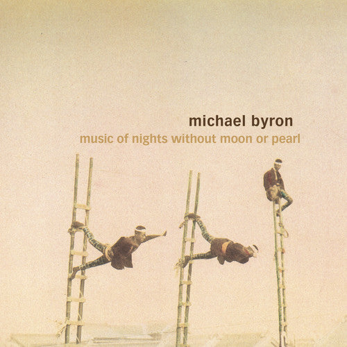 Michael Byron: Music of Nights Without Moon or Pearl, Invisi