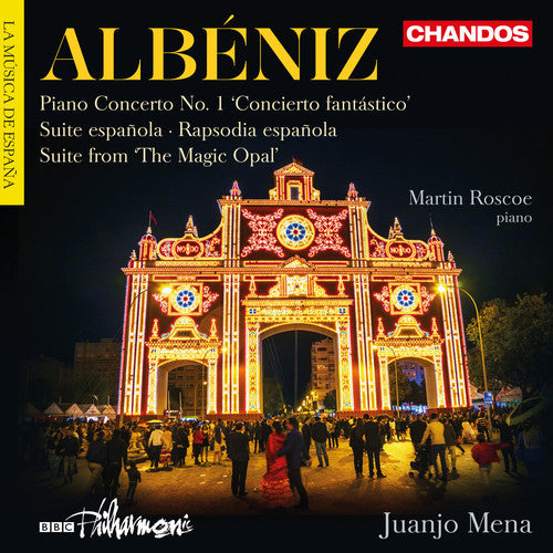 Albeniz: Orchestral Works / Mena, Roscoe, BBC Philharmonic